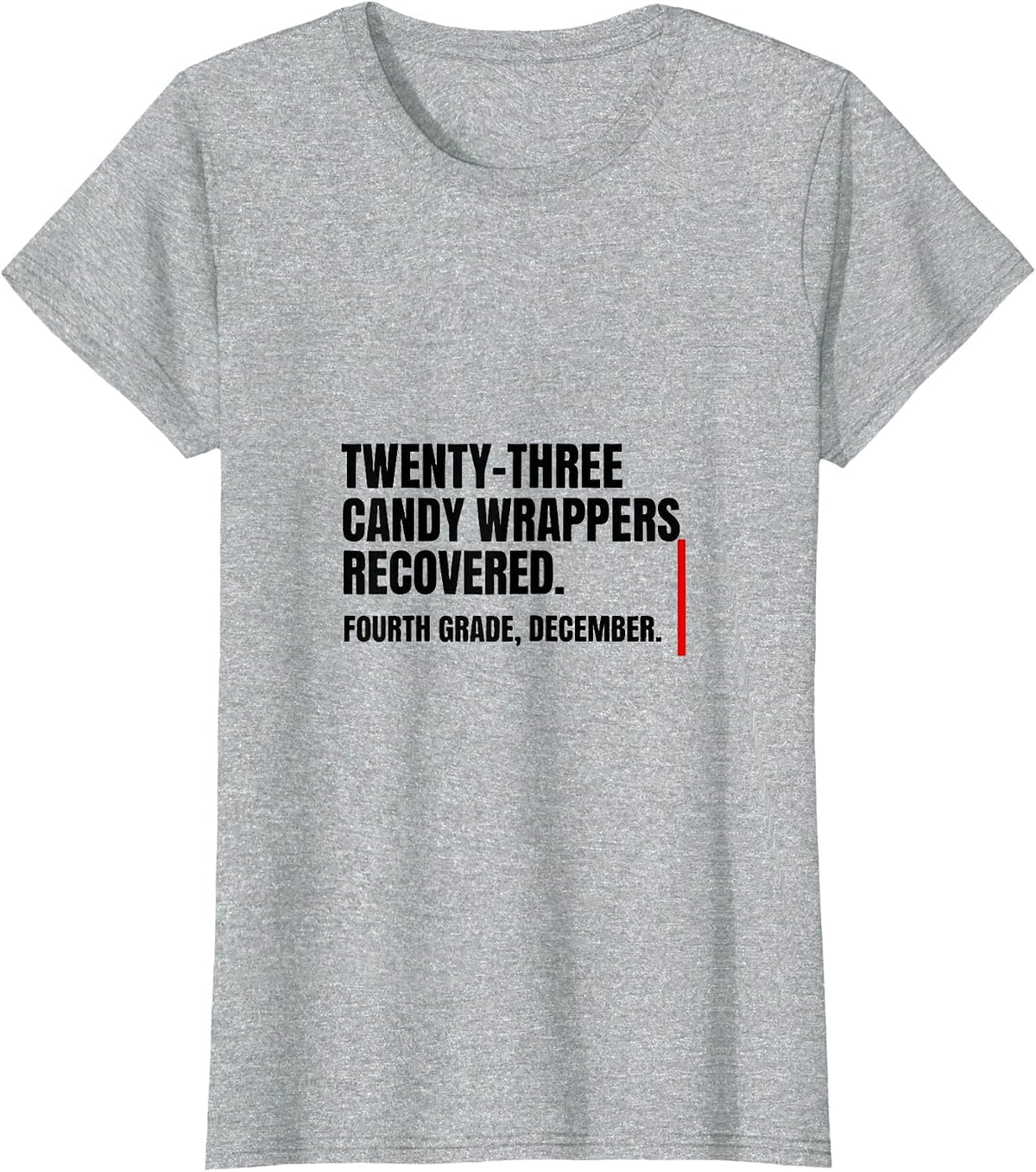 Women's Twenty-Three Candy Wrappers Recovered Fourth Grade Humor T-Shirt - Heather Grey