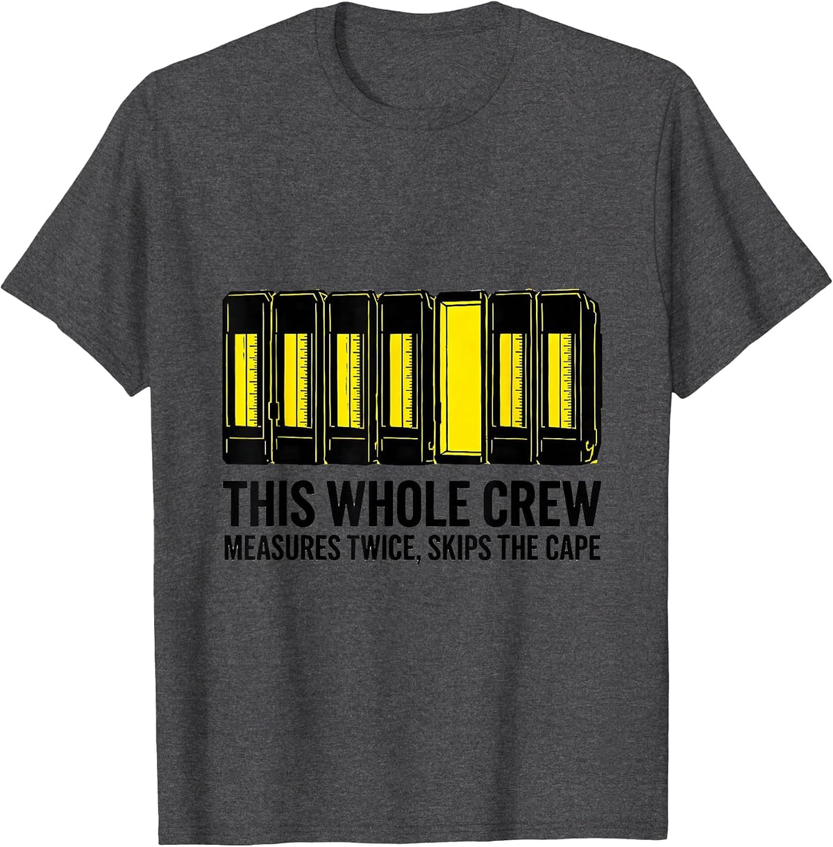 This Whole Crew Measures Twice Skips The Cape Occupational T-Shirt - Dark Heather Grey