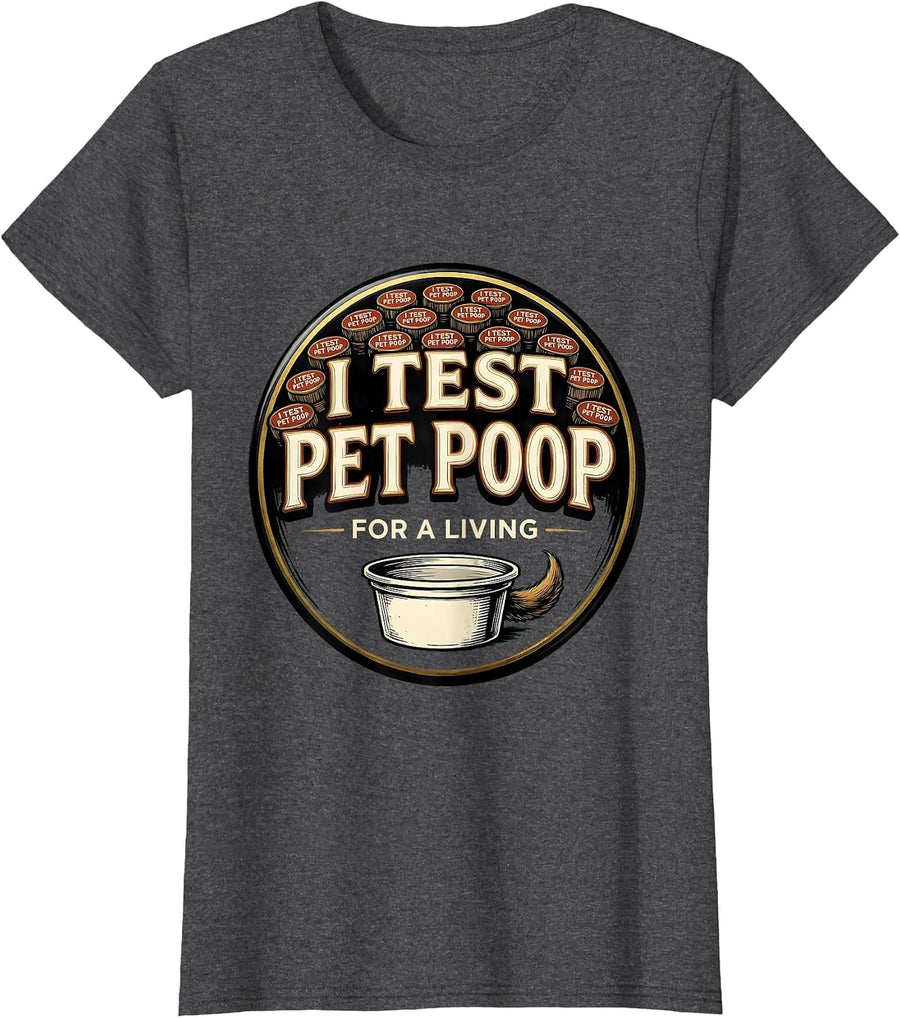 Women's I Test Pet Poop For A Living Funny Veterinarian Vet Tech T-Shirt - Dark Heather Grey
