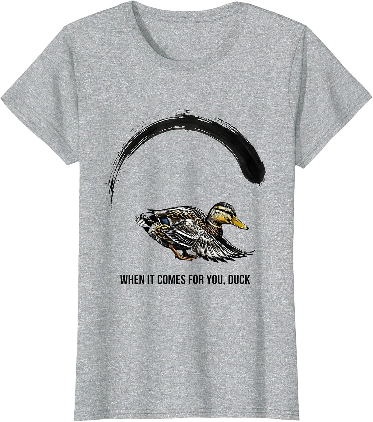 Women's When It Comes For You, Duck Funny Duck Mascot Novelty Gift T-Shirt - Heather Grey