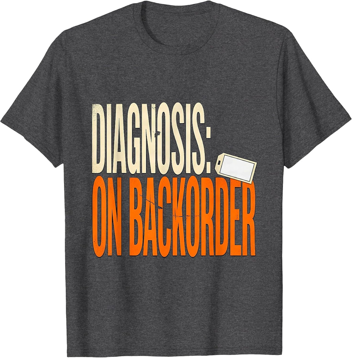 Diagnosis: On Backorder Funny Mechanic Auto Repair T-Shirt - Dark Heather Grey