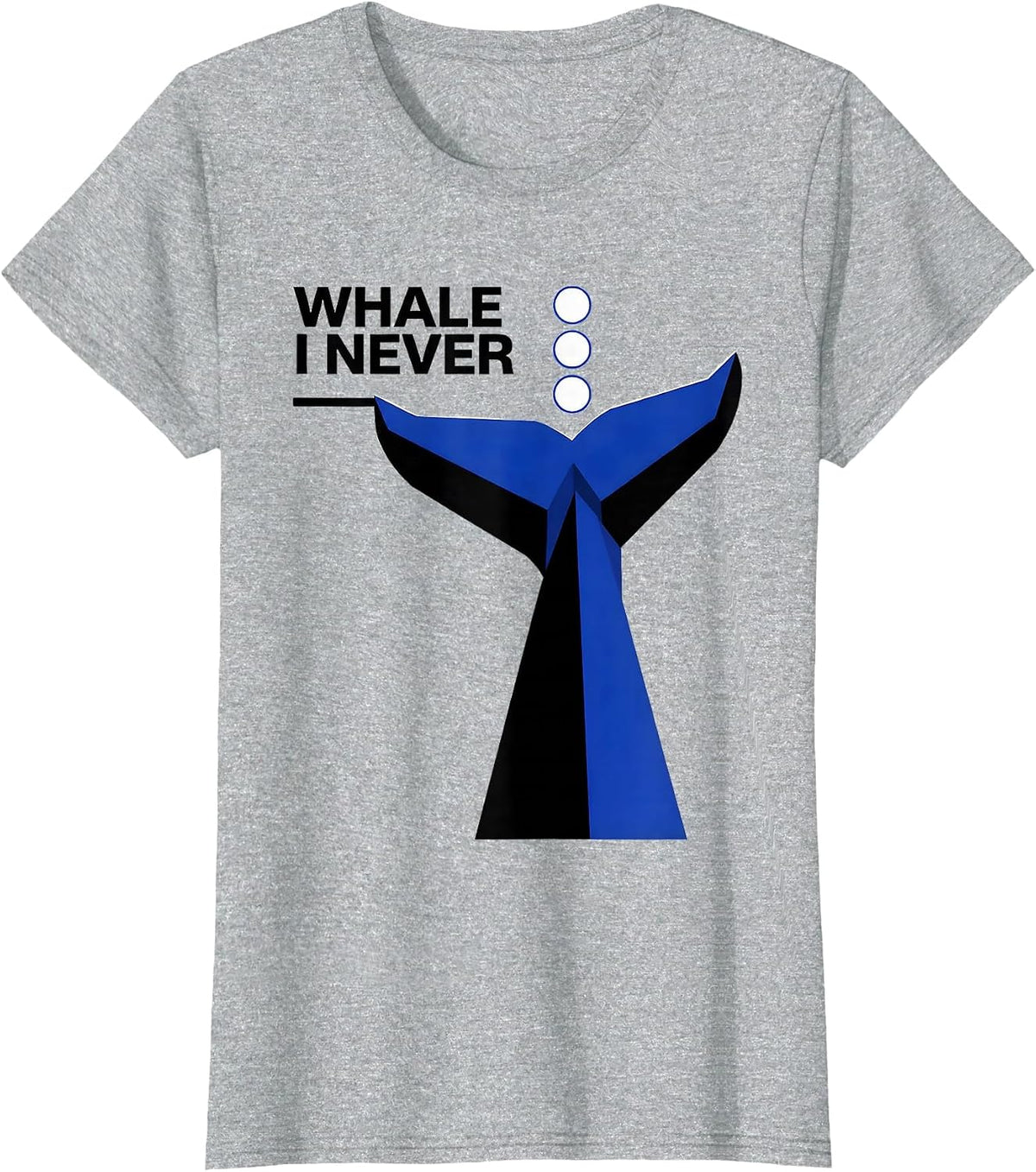 Whale I Never Funny Whale Lover Ocean Animal Humor T-Shirt - Heather Grey
