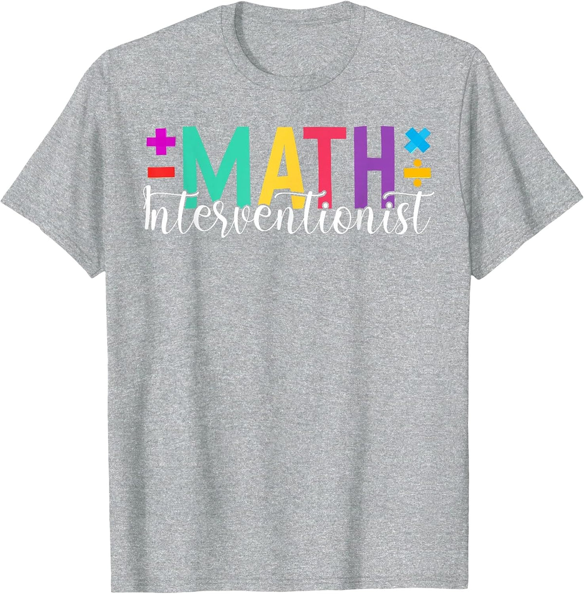 Math Interventionist Teacher Appreciation T-Shirt - Heather Grey