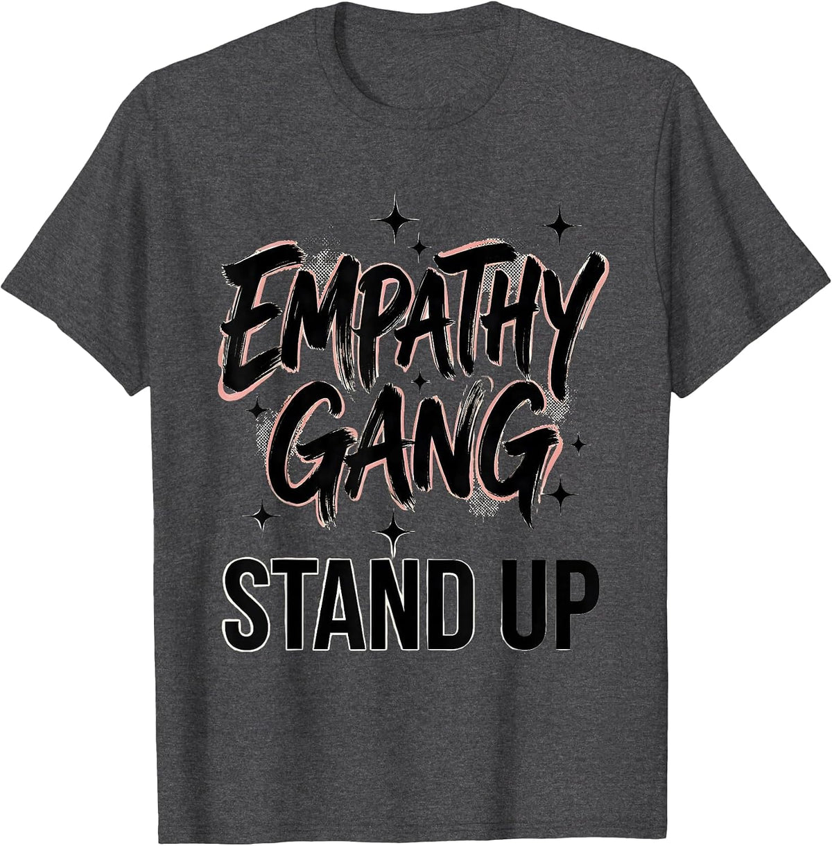 Empathy Gang Stand Up Kindness Design T-Shirt - Dark Heather Grey