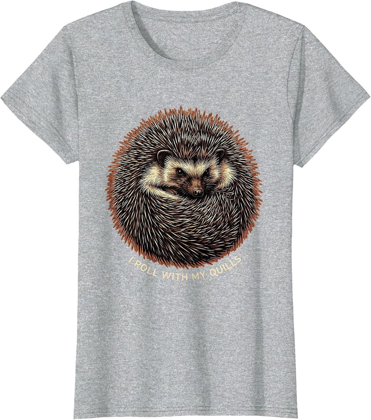 I Roll With My Quills Funny Hedgehog Lover Animal Humor T-Shirt - Heather Grey