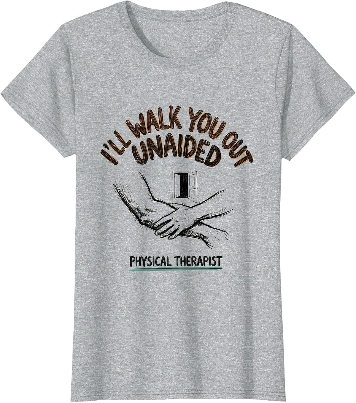 Women's I'll Walk You Out Unaided Physical Therapist Groovy T-Shirt - Heather Grey