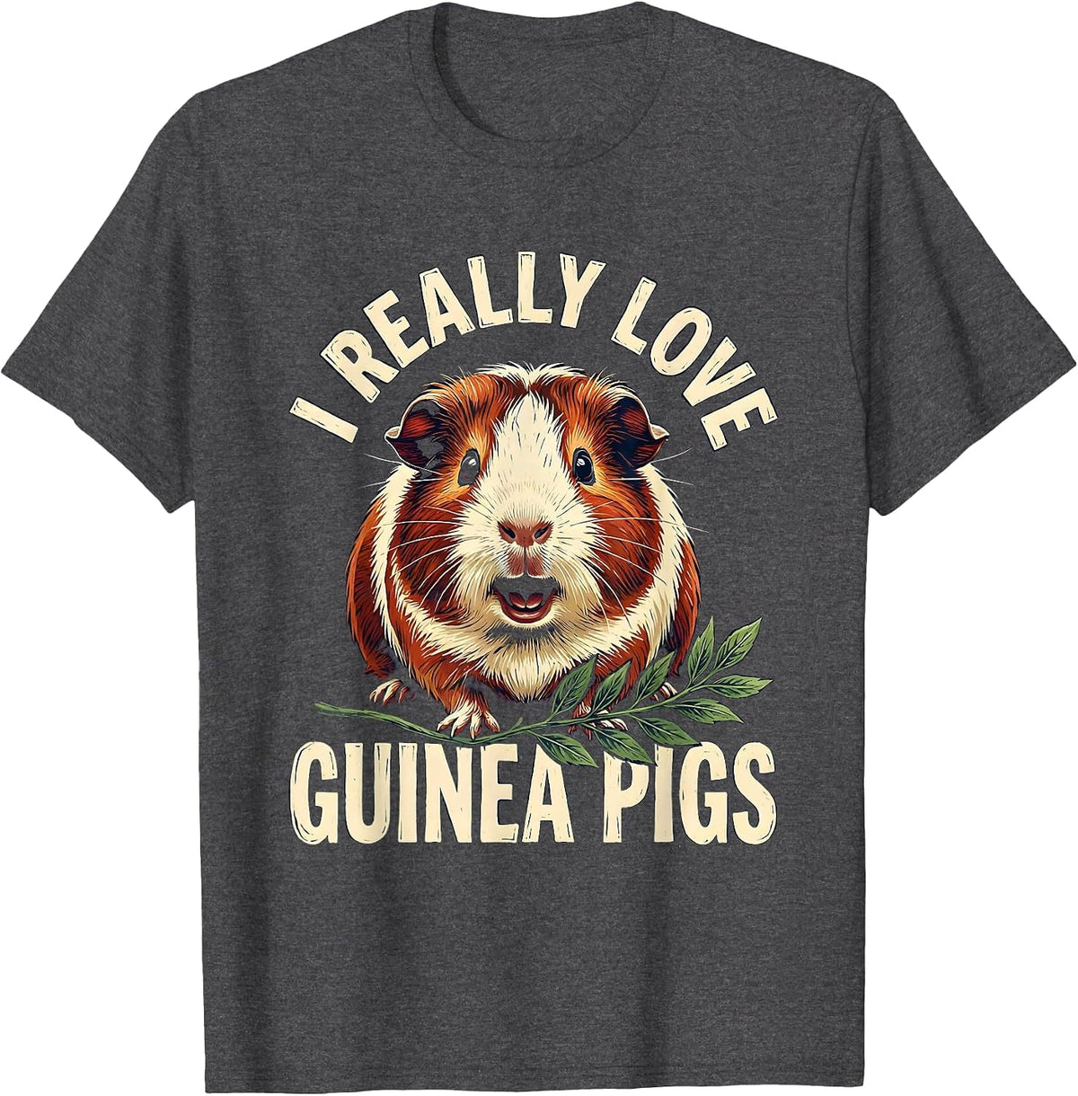 I Really Love Guinea Pigs Cute Pet Lover Humor T-Shirt - Dark Heather Grey