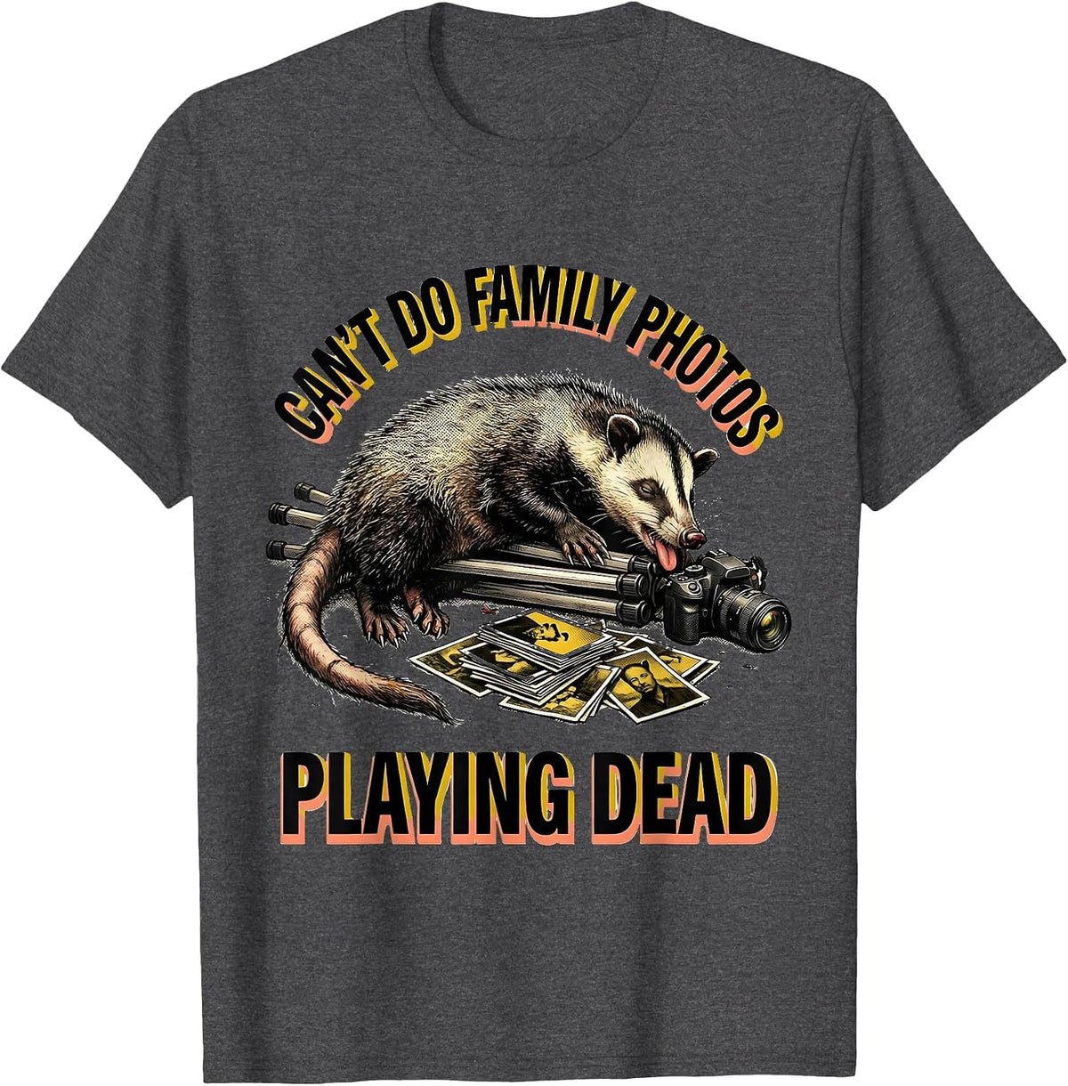 Men's Cant Do Family Photos Playing Dead Funny Opossum Meme T-Shirt - Dark Heather Grey