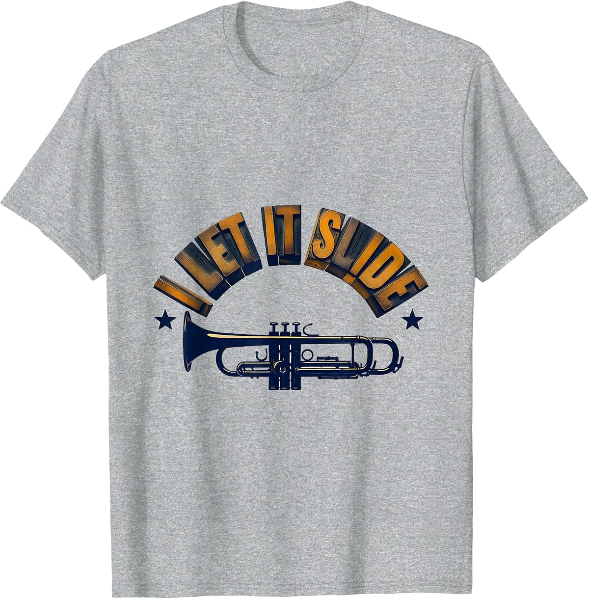Men's I Let It Slide Funny Trombone Player Brass Band Humor T-Shirt - Heather Grey