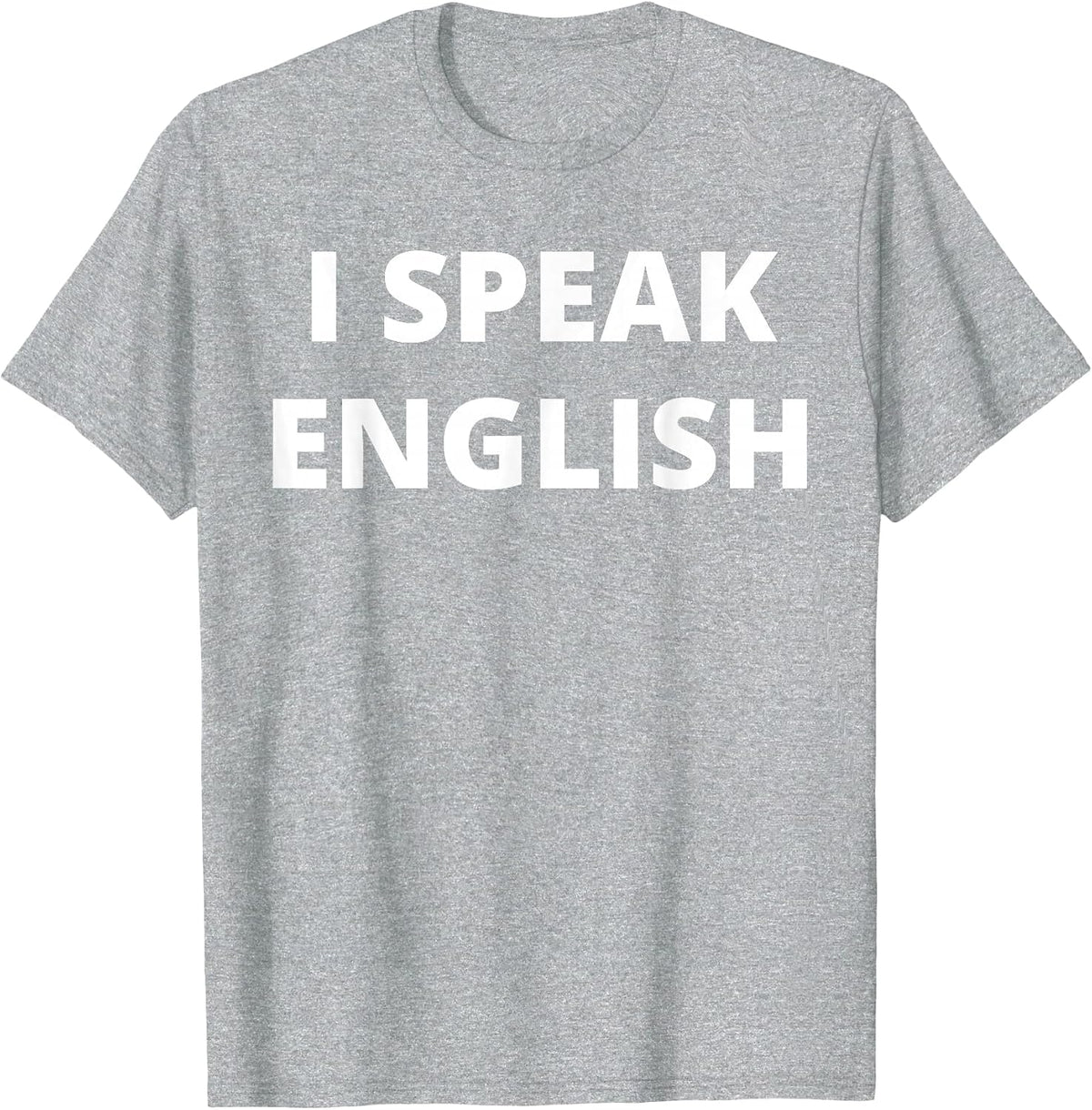 I Speak English T-Shirt - Heather Grey