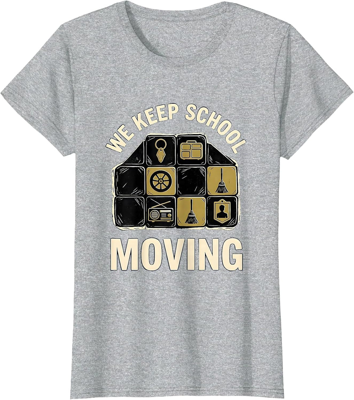 We Keep School Moving Linocut School Support Staff Humor T-Shirt - Heather Grey