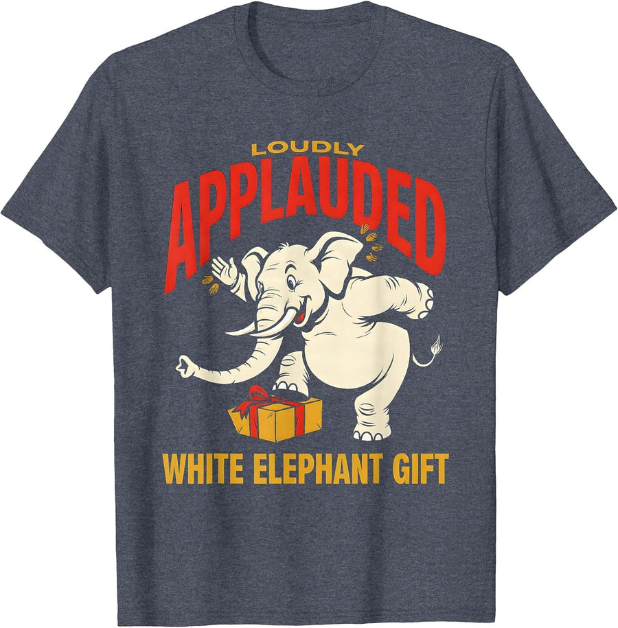 Loudly Applauded White Elephant Gift Funny Gift Exchange T-Shirt - Heather Blue