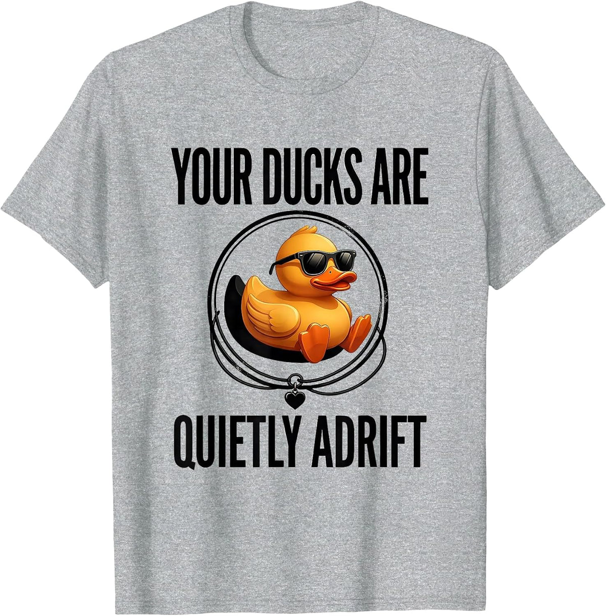 Men's Your Ducks Are Quietly Adrift Funny Duck Sunglasses Novelty T-Shirt - Heather Grey