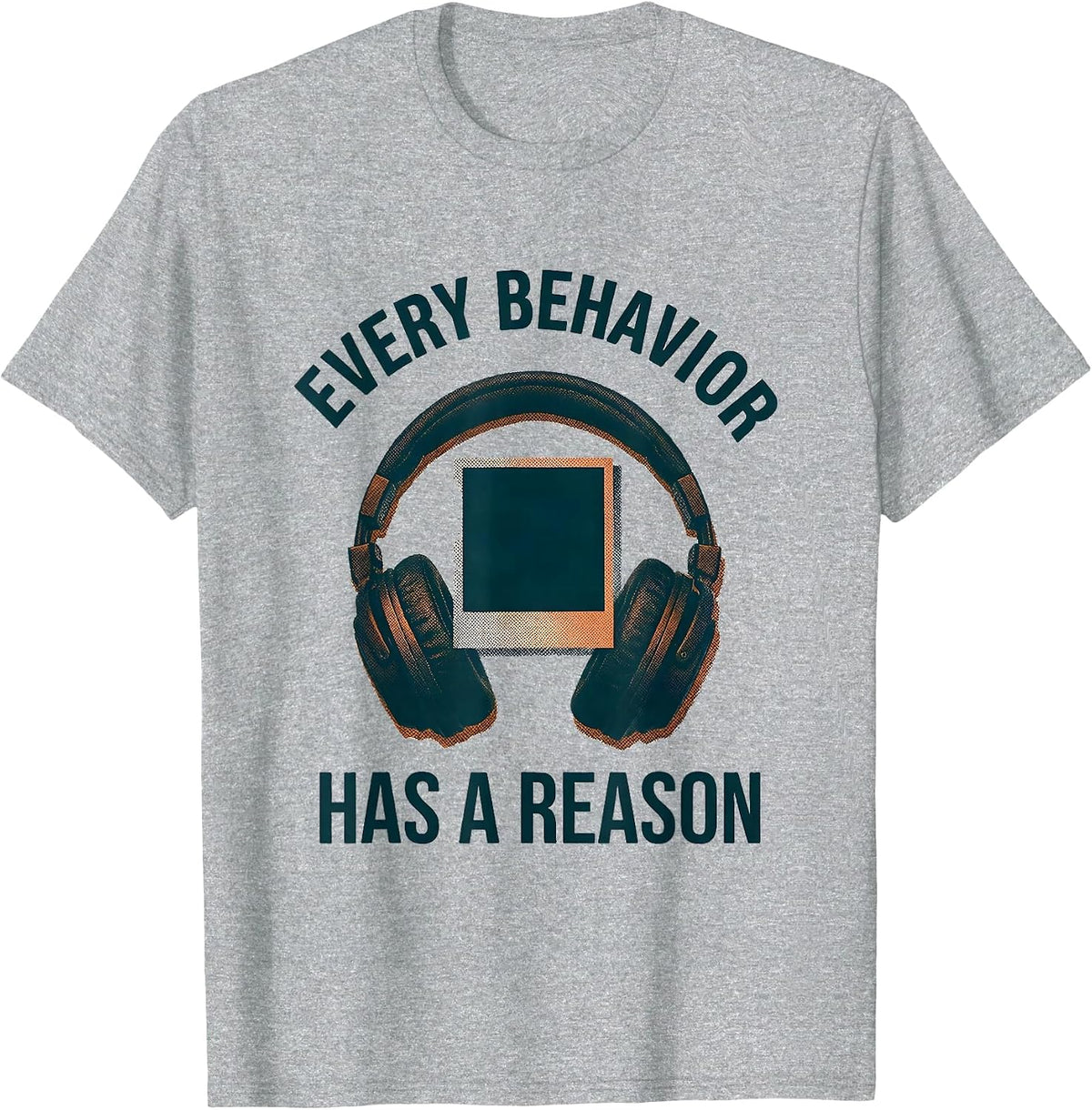 Men's Every Behavior Has A Reason Special Education Teacher Autism T-Shirt - Heather Grey