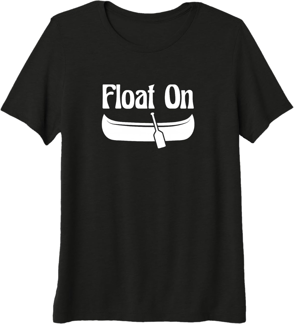 Float On Kayak Float the River Camp Outdoors Water Rafting Premium Tri-Blend T-Shirt - Black