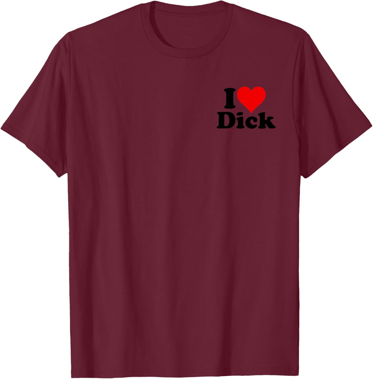 I LOVE HEART DICK RICHARD T-Shirt - Burgundy