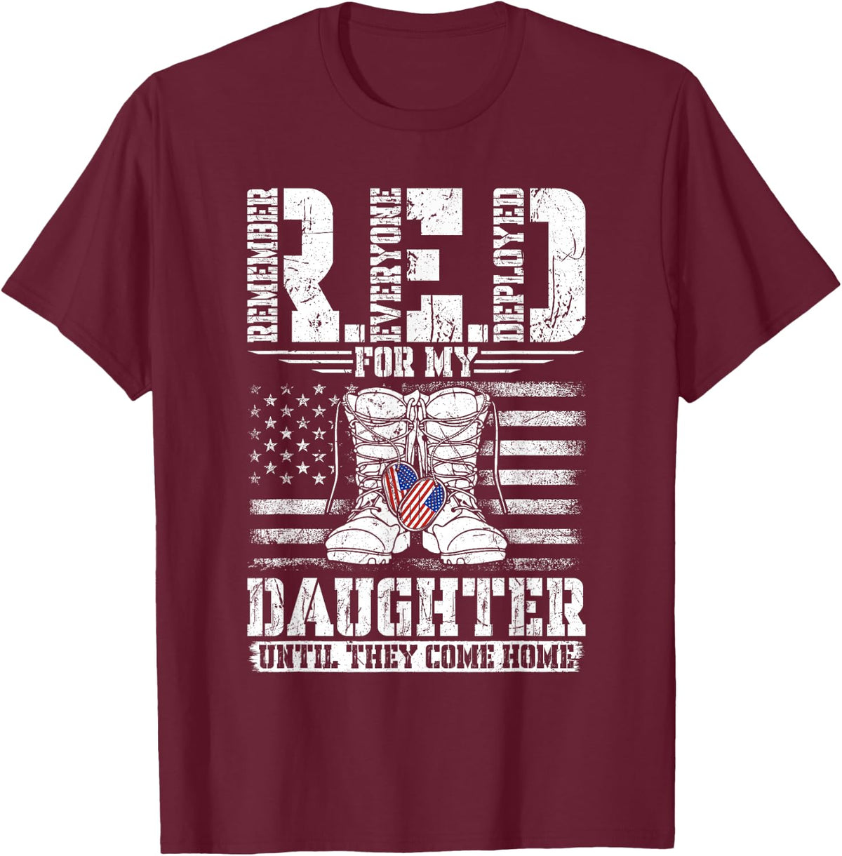 RED for my Daughter Remember Everyone Deployed RED T-Shirt - Burgundy