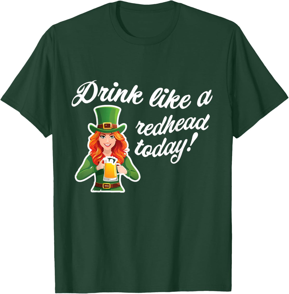 Drink Like A Redhead Today St Patricks Day Team Ginger T-Shirt - Dark Green