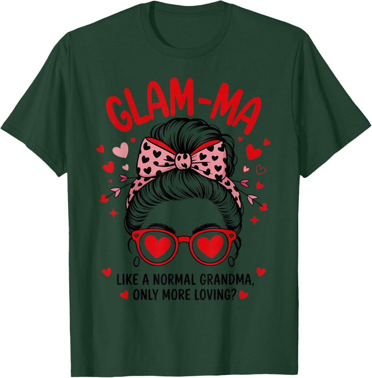 Glam-MA Valentine Quote for Loving Grandma with Cute Bow T-Shirt - Dark Green