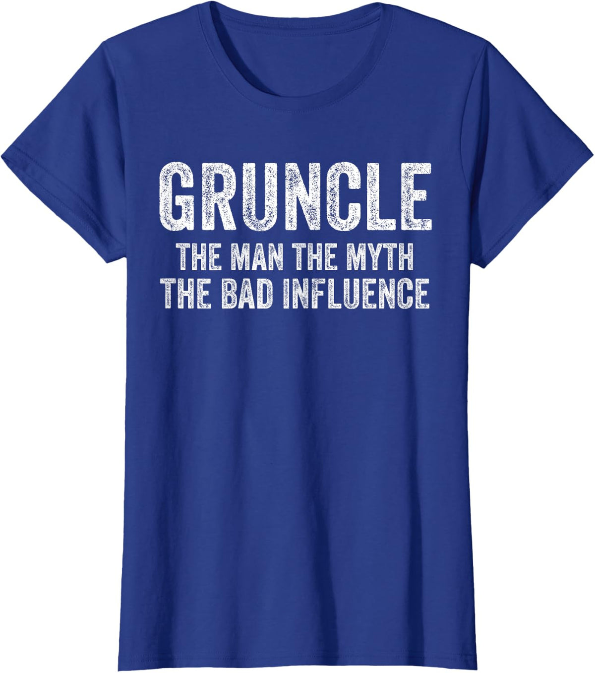 Gruncle The Man The Myth The Bad Influence Funny Dad Joke T-Shirt - Royal Blue