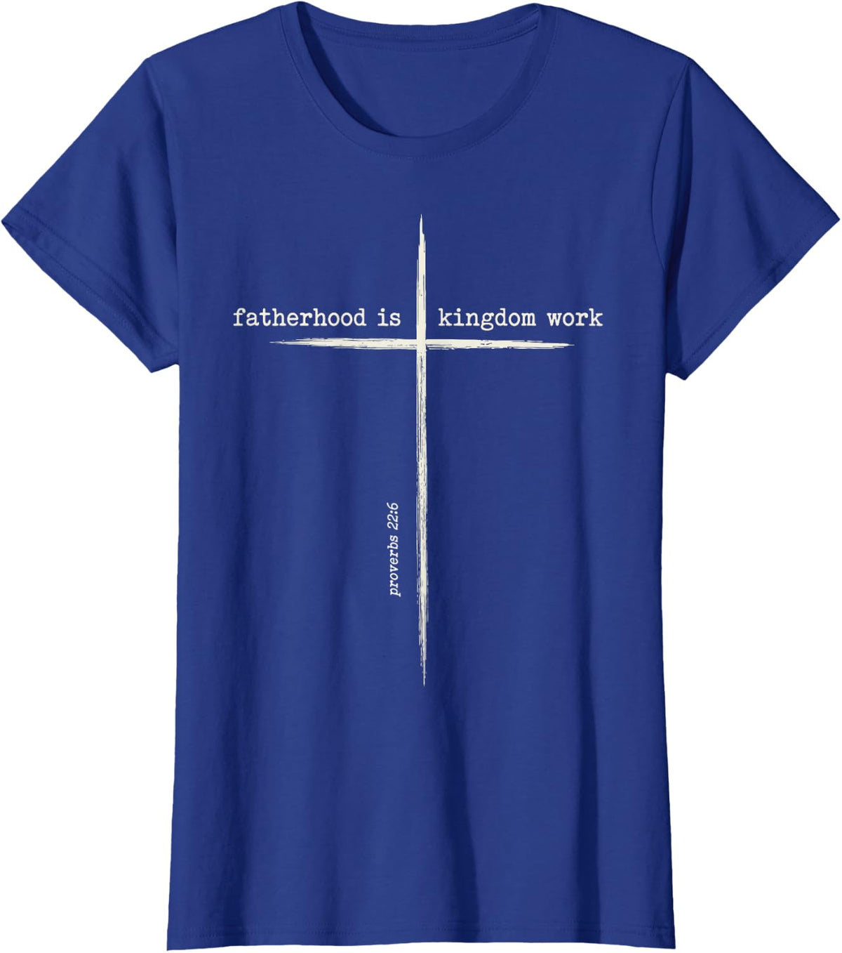 Fatherhood is Kingdom Work T-Shirt - Royal Blue