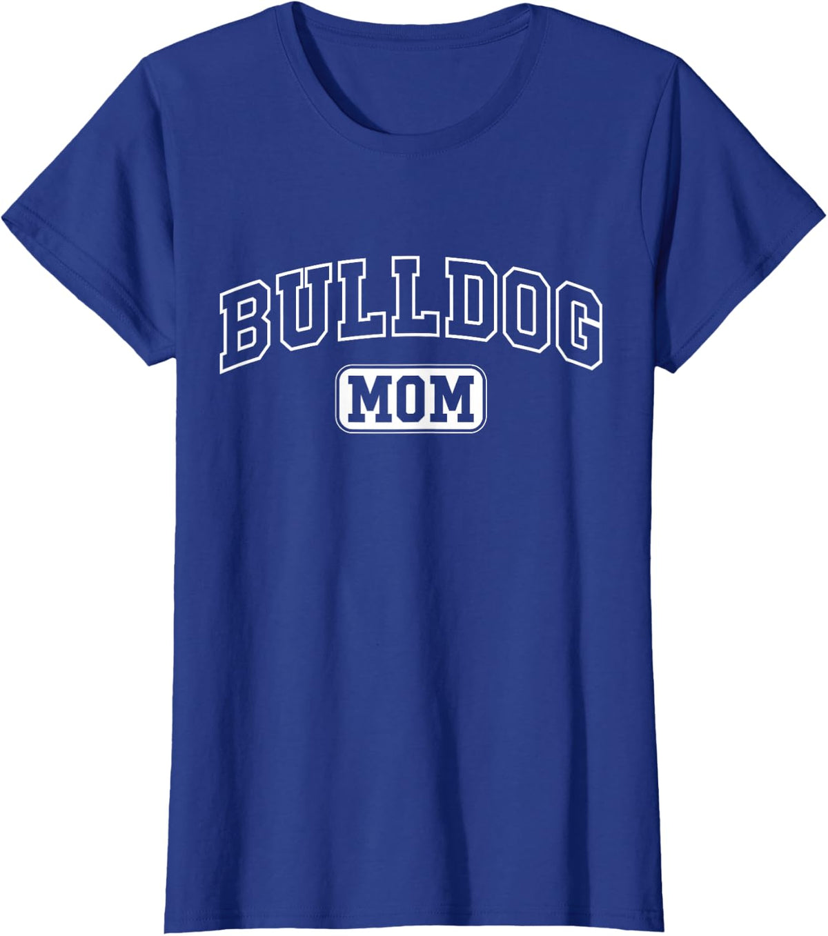 Bulldog Mom Funny Athletic Lettering Pet Owner Mama T-Shirt - Royal Blue