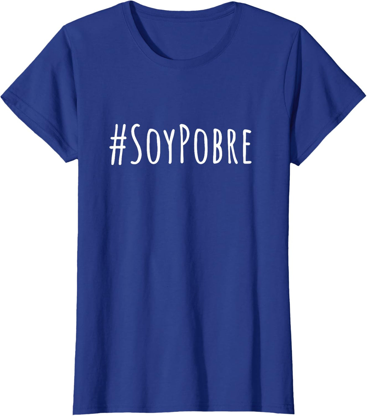 Soy Pobre - I'm Poor T-Shirt - Royal Blue