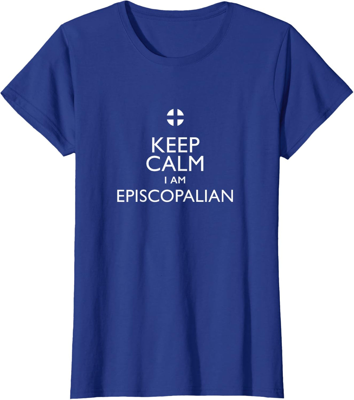 Keep Calm I Am Episcopalian Tee T-Shirt - Royal Blue