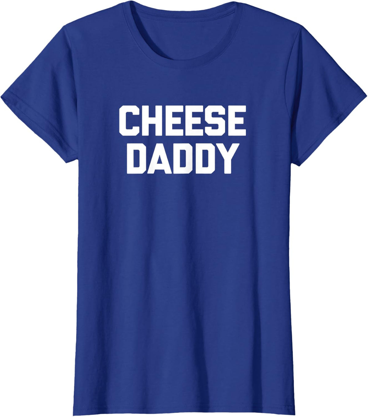 Cheese Daddy T-Shirt funny saying cheese lover food cheese T-Shirt - Royal Blue