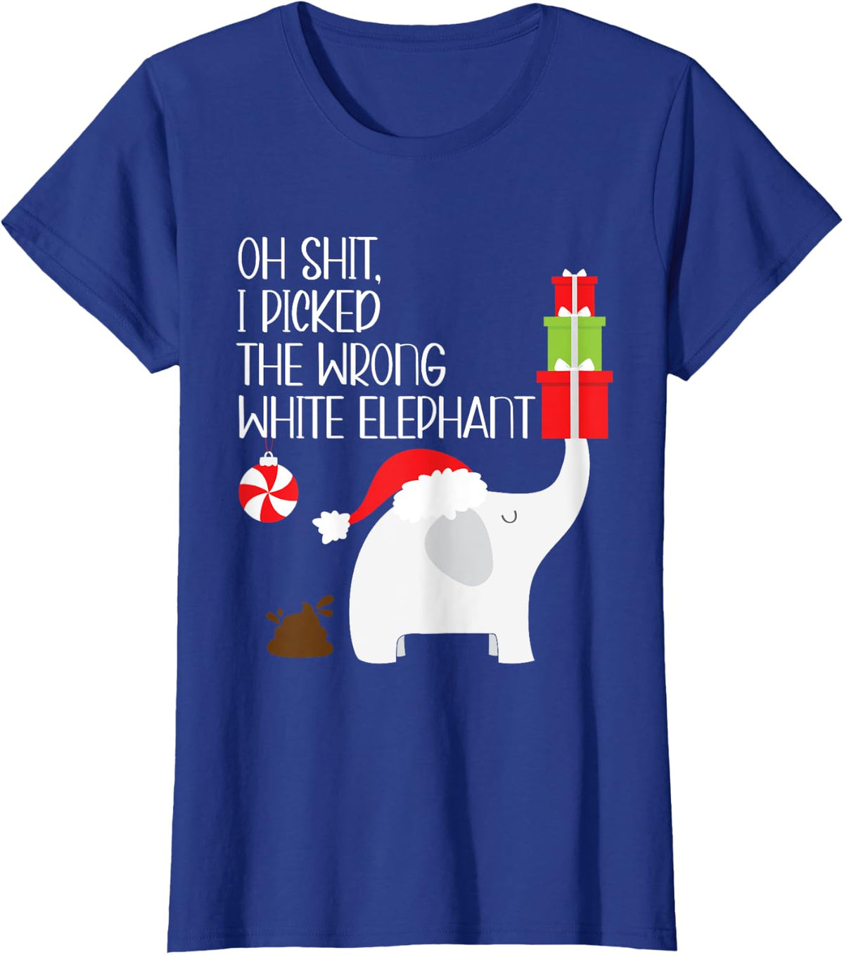 Oh Shit I Picked The Wrong White Elephant Ugly Christmas T-Shirt - Royal Blue