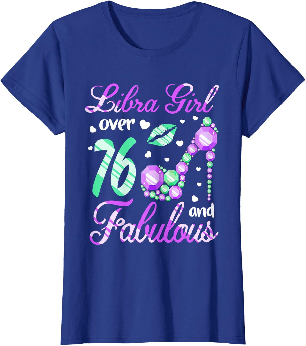 Libra Girl Over 76 Years Old and Fabulous 76th Birthday T-Shirt - Royal Blue