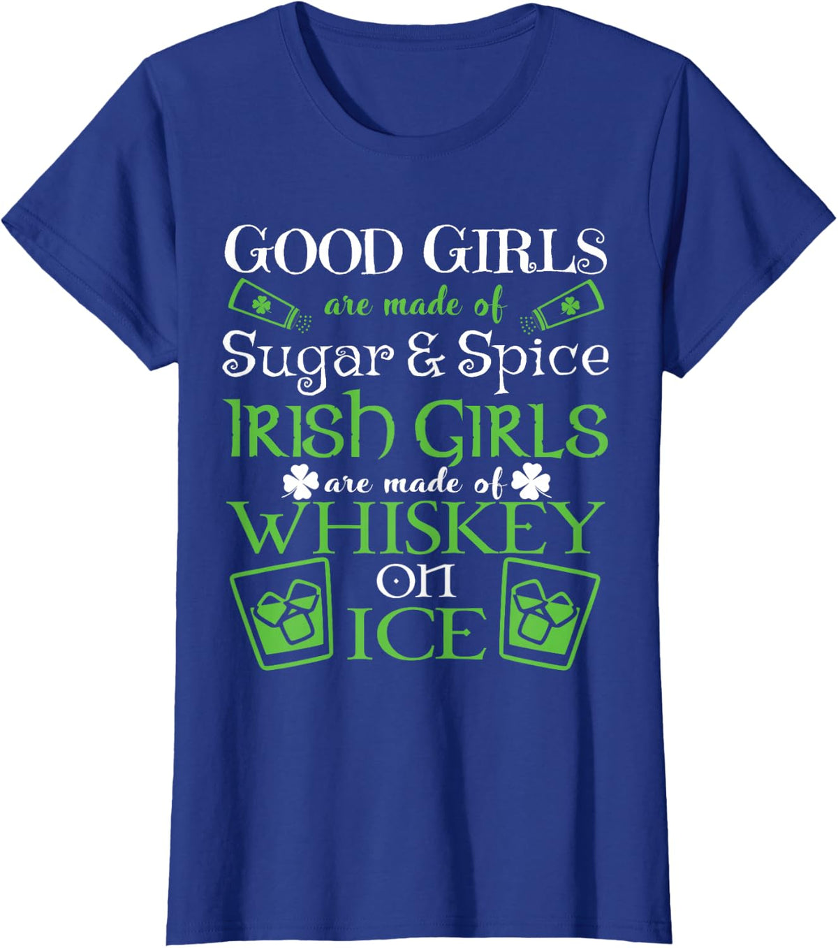 Irish Girls are Whiskey on Ice St. Patrick's Day T-Shirt T-Shirt - Royal Blue