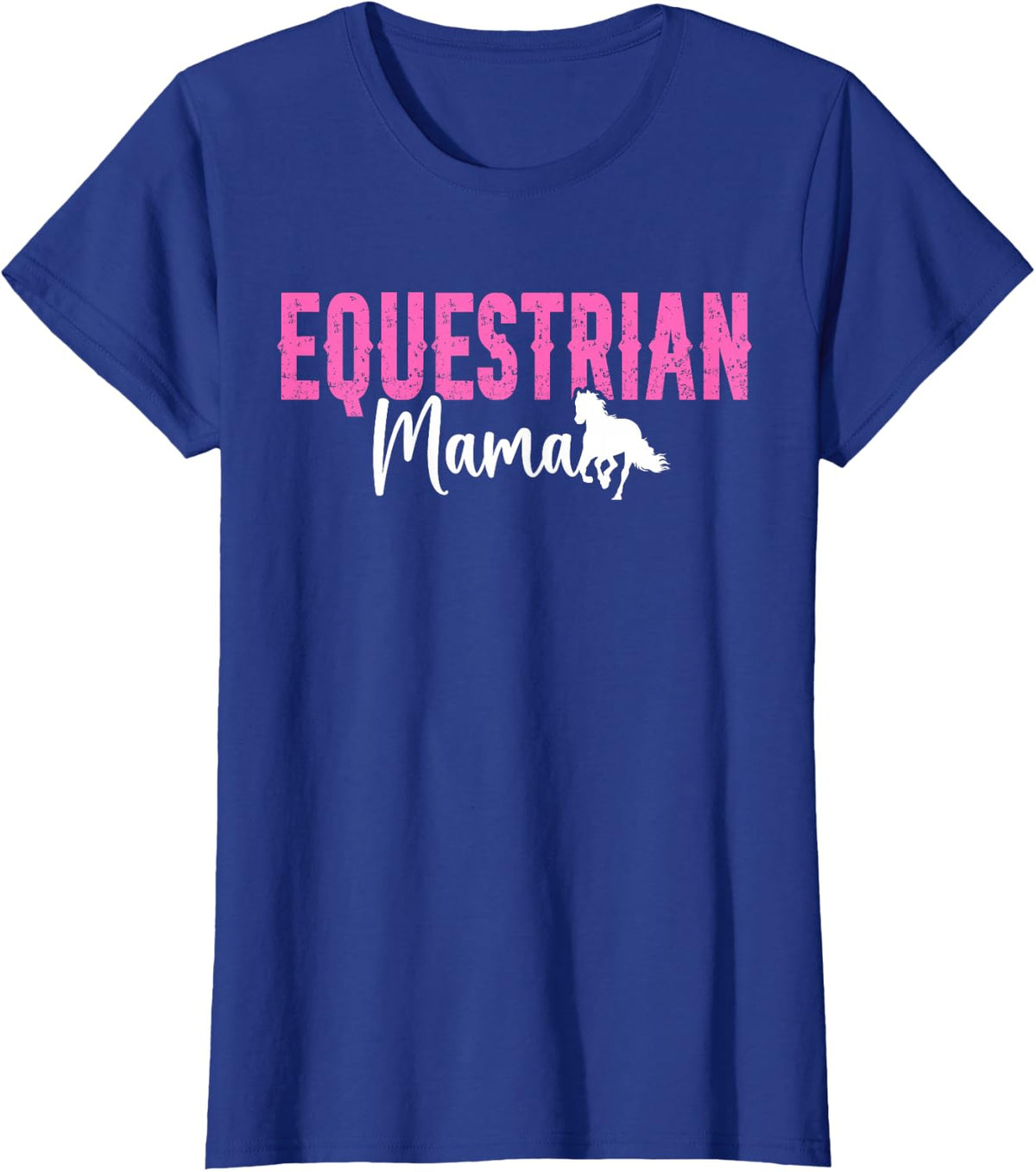 Equestrian Mama Horse Show Mom Horse Show Mother T-Shirt - Royal Blue