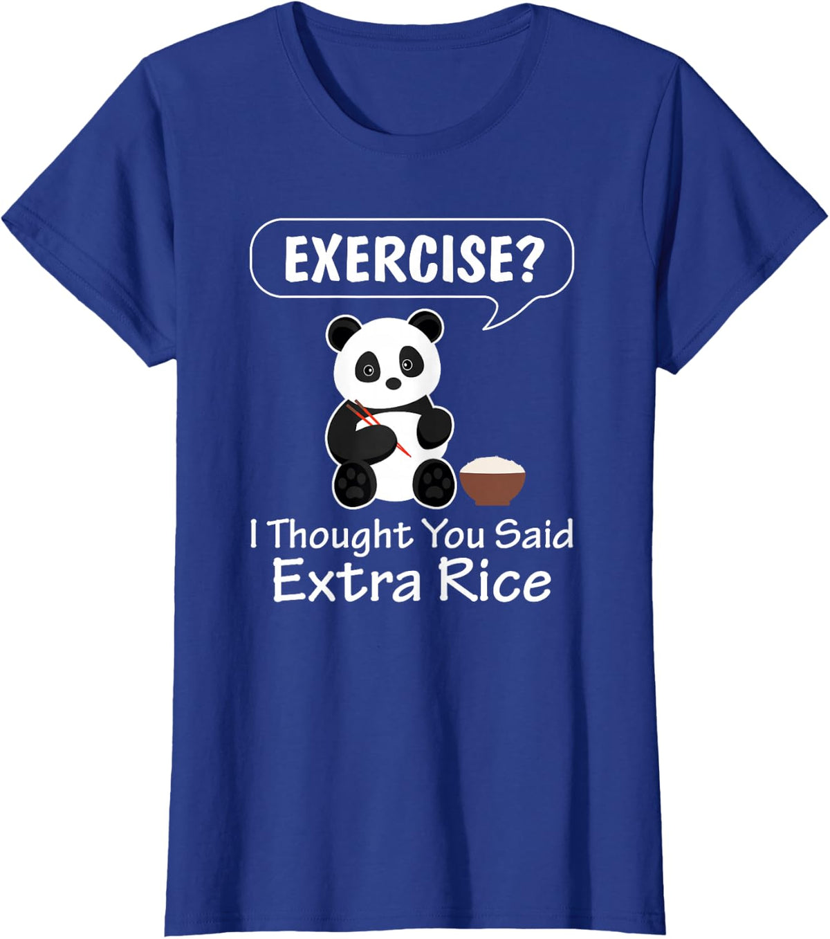 Exercise I Thought You Said Extra Rice Panda Lover Pandabear T-Shirt - Royal Blue
