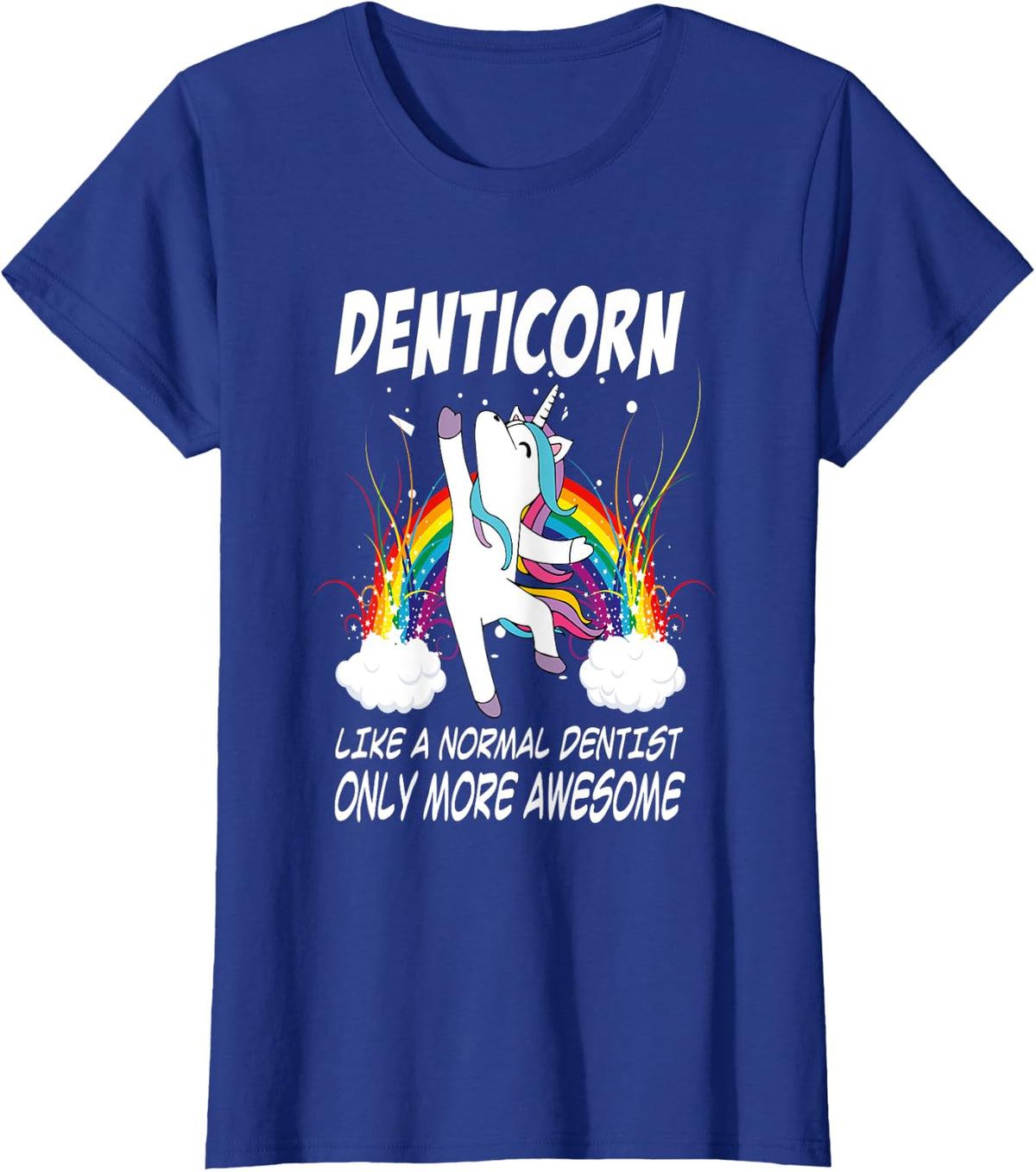 Denticorn Funny Dentist Gift For Unicorn Dental Assistant T-Shirt - Royal Blue