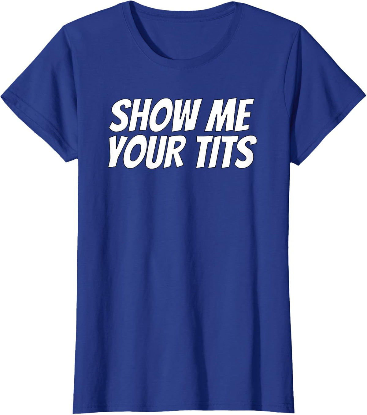 Show Me Your Tits | Mardi Gras T-Shirt - Royal Blue
