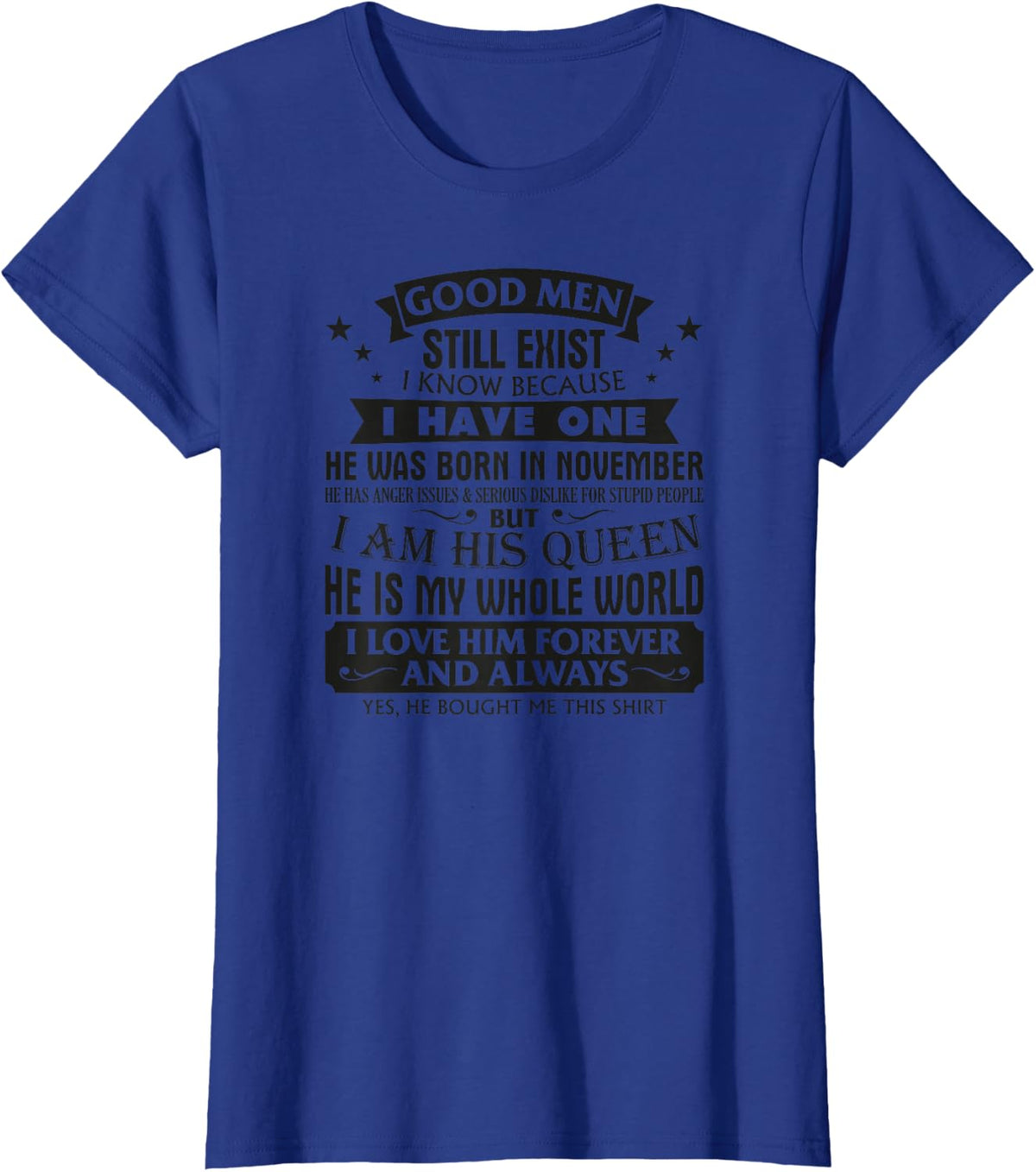 Good Men Still Exist I Know I Have One Born In November T-Shirt - Royal Blue