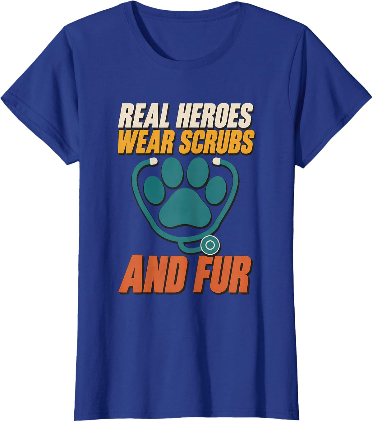 Real Heroes Wear Scrubs and Fur Veterinarian Veterinarians T-Shirt - Royal Blue