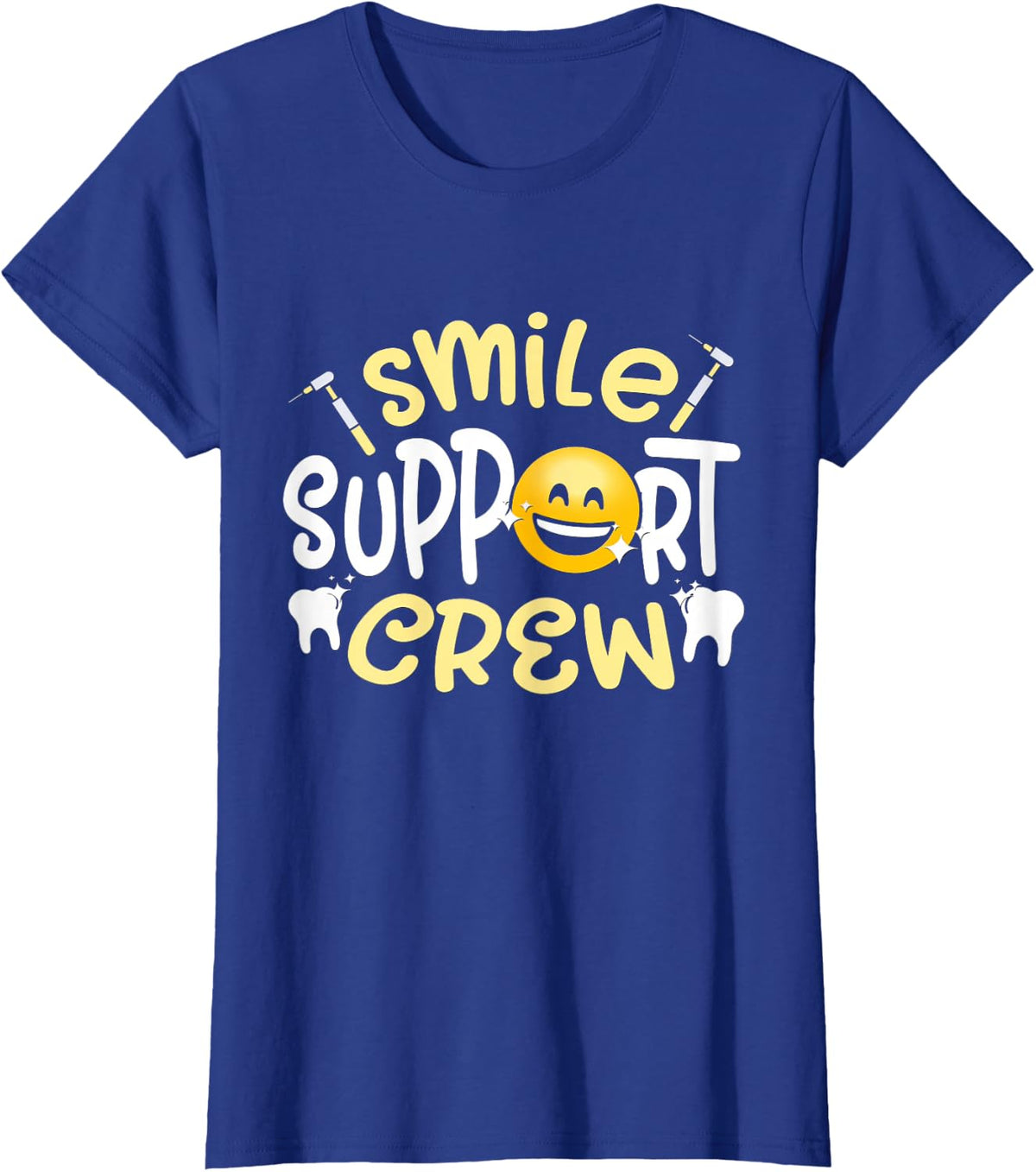 Smile Support Crew Dental Assistant T-Shirt Tees Women Tooth Teeth Job Hygienist Gift - Royal Blue