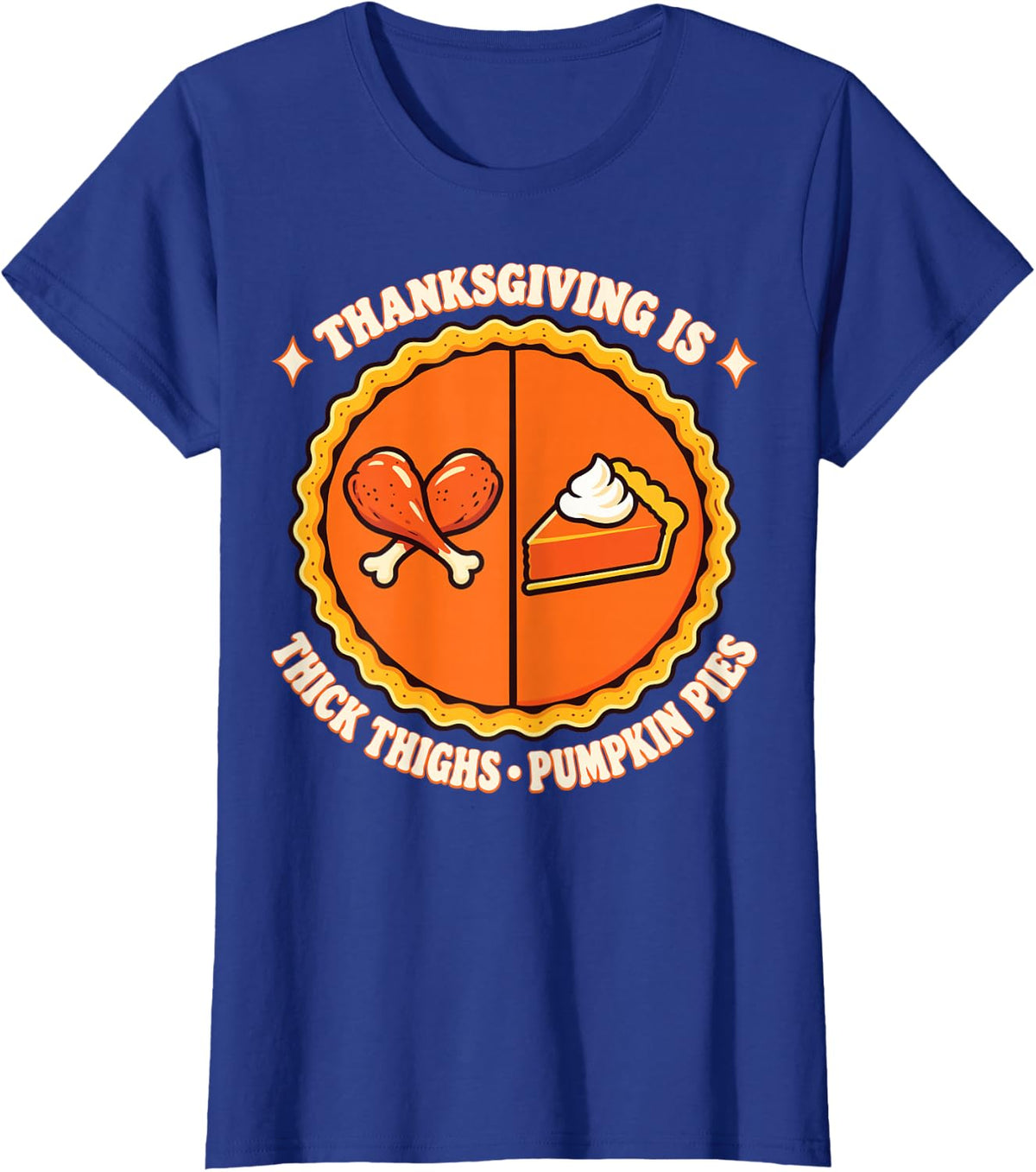 Thick Thighs Pumpkin Pies Funny Thanksgiving Humor Autumn T-Shirt - Royal Blue
