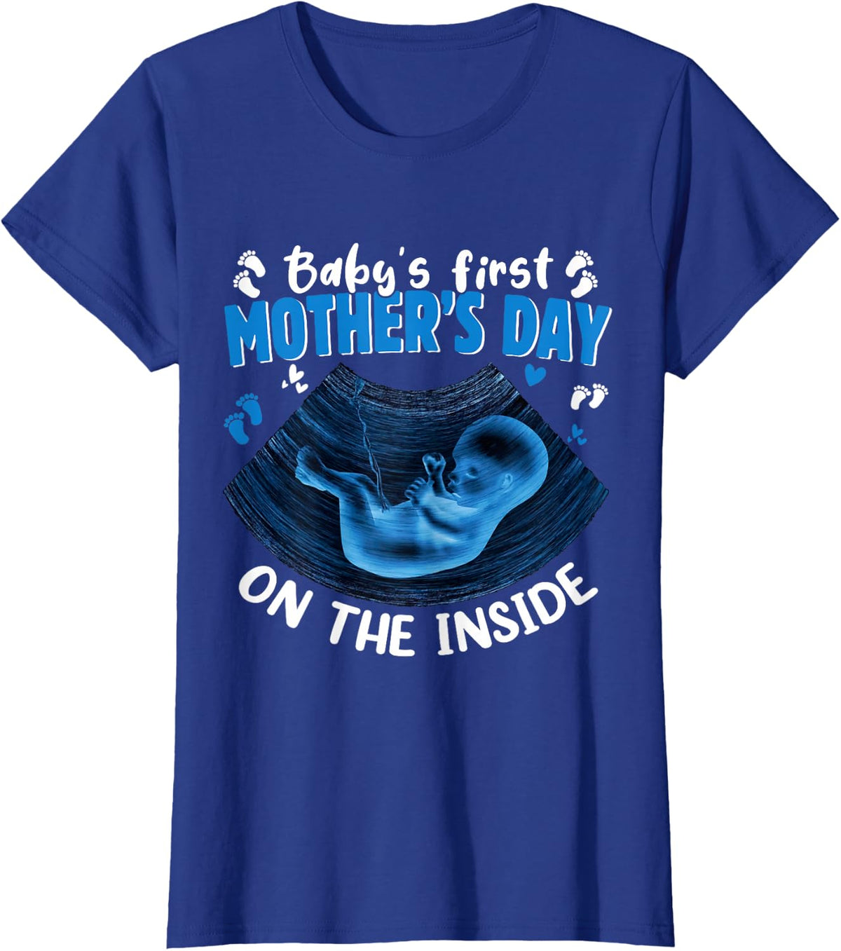 Mom Tee For Women Baby's First Mother's Day On The Inside T-Shirt - Royal Blue