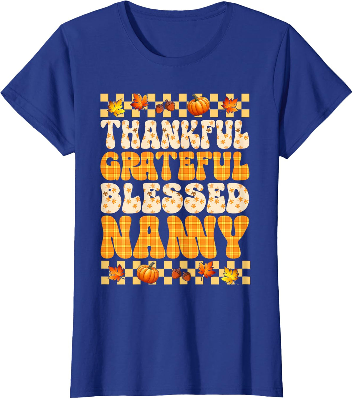Thankful Grateful Blessed Nanny Thanksgiving Autumn T-Shirt - Royal Blue