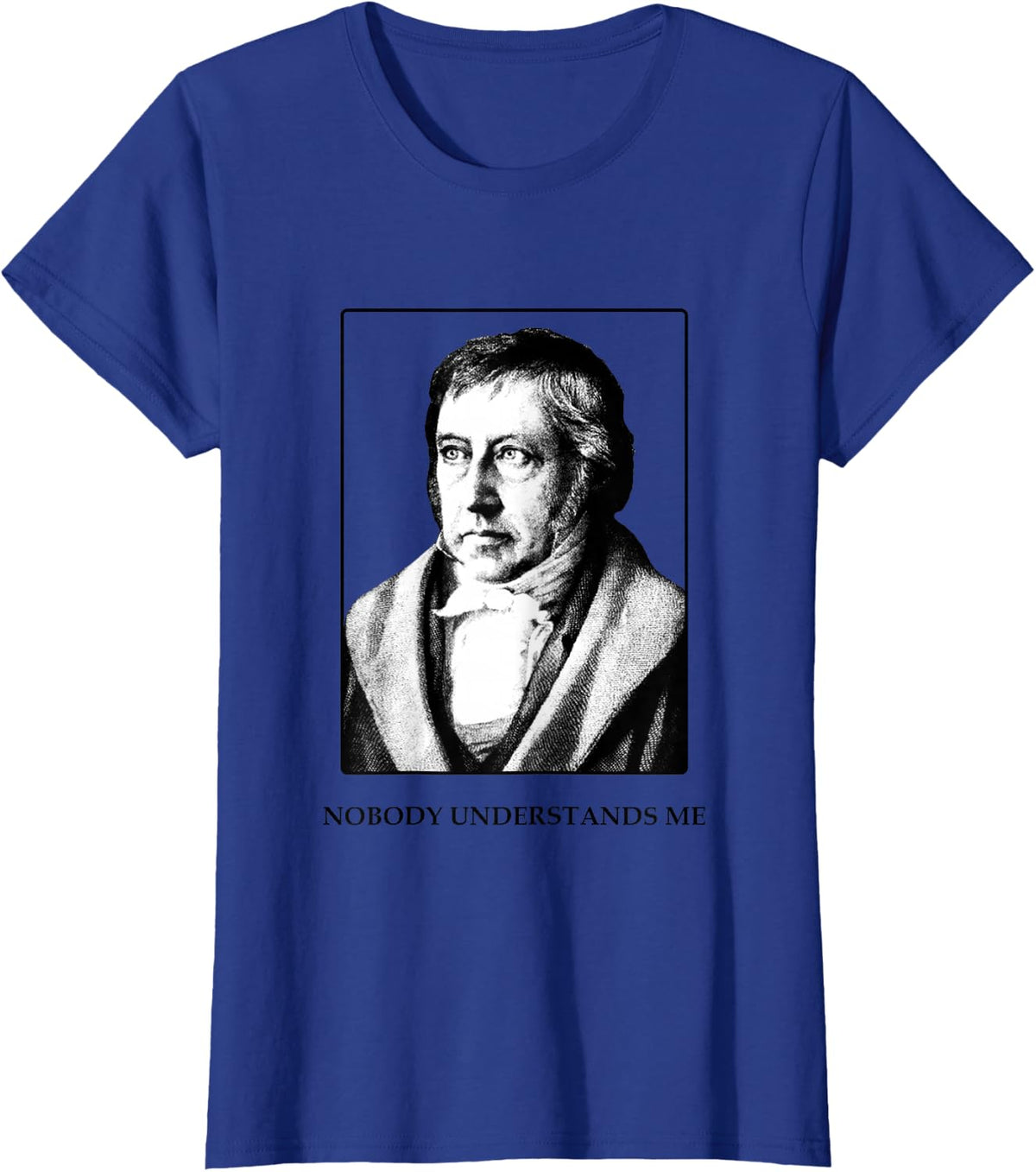 Hegel - Nobody Understands Me - Funny Philosopher T-Shirt - Royal Blue