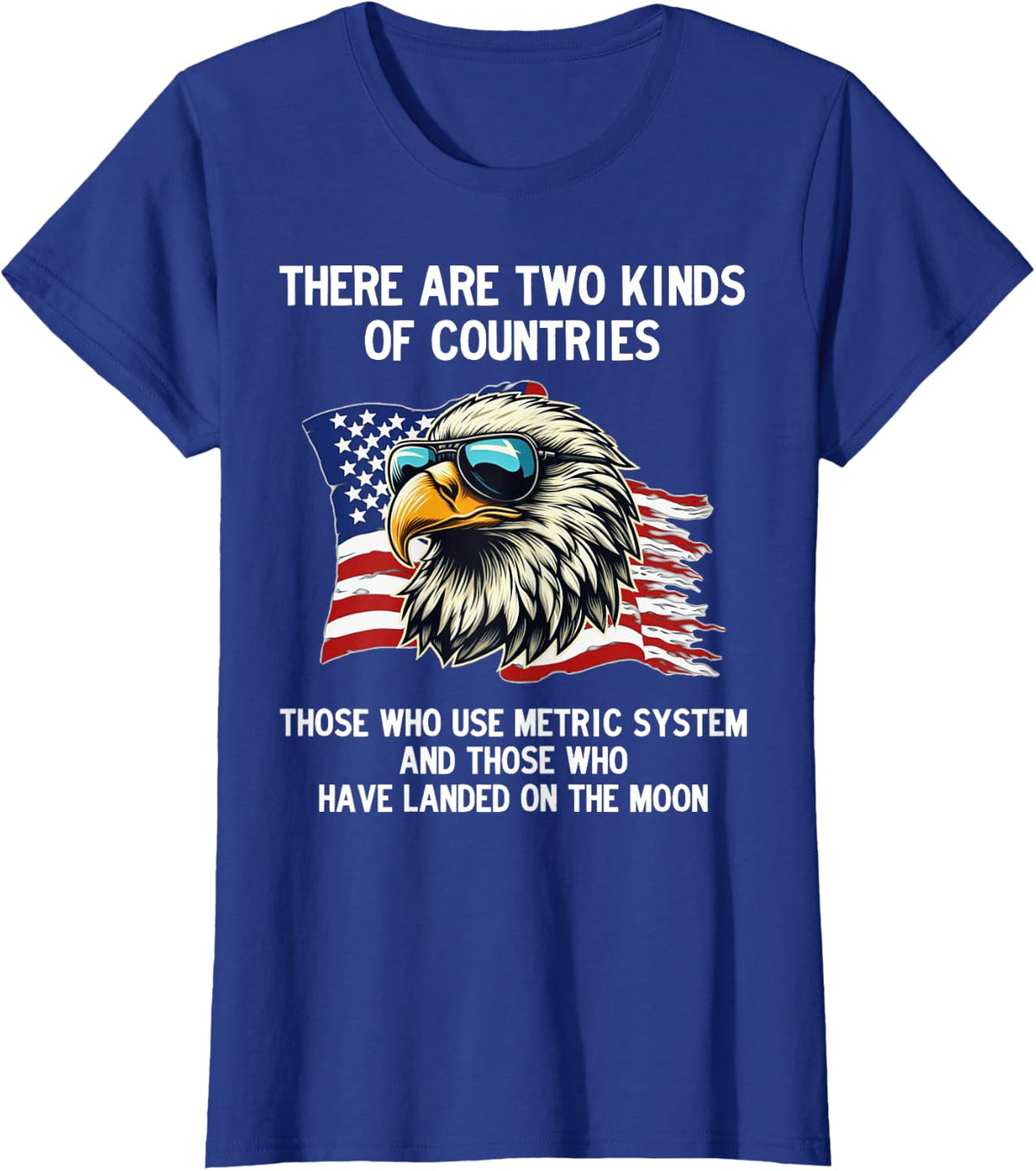 Two Kinds of Countries, Those Who Use Metric System and Moon T-Shirt - Royal Blue