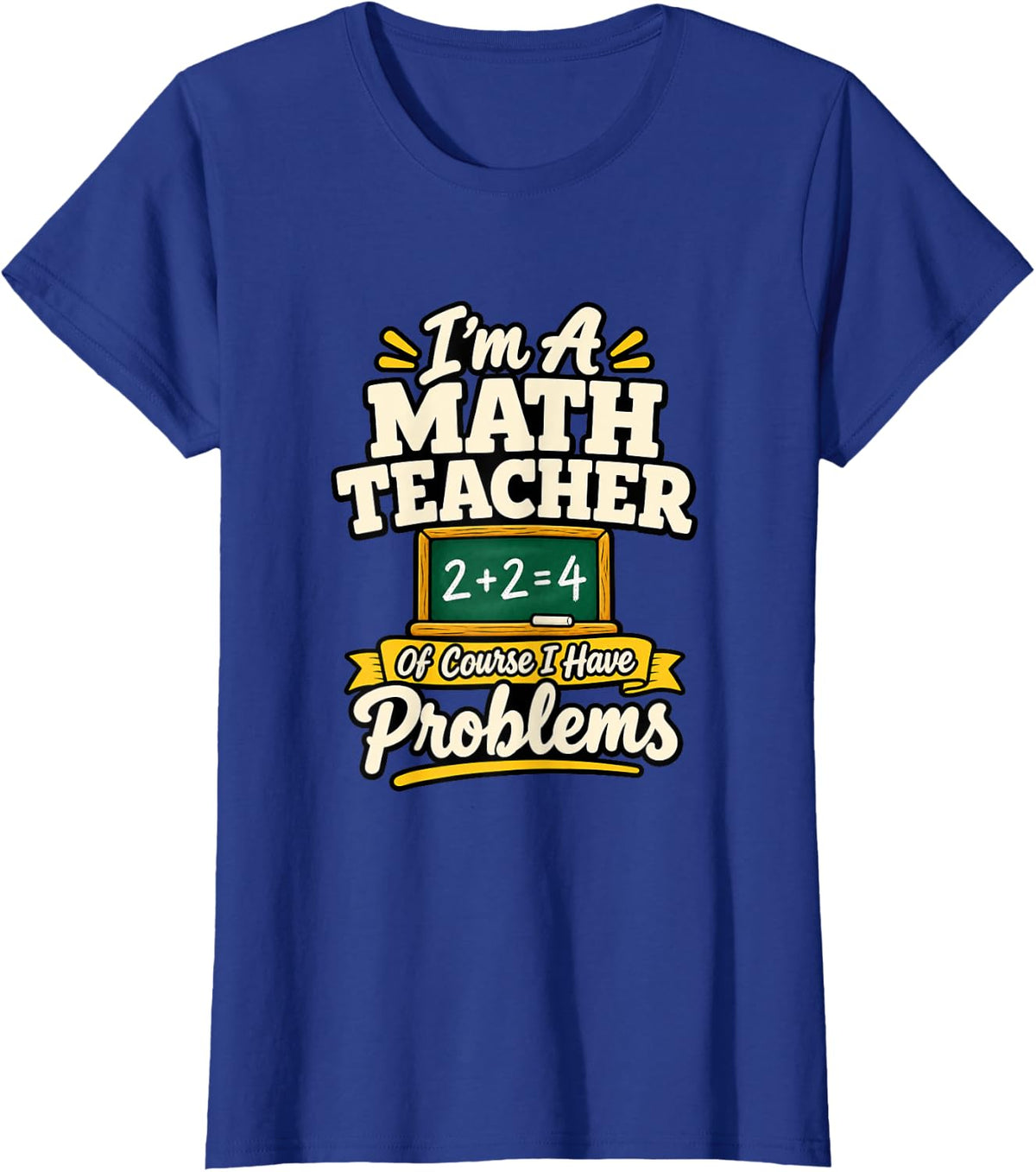 Funny Math Teacher Algebra Teacher Problems Educator T-Shirt - Royal Blue