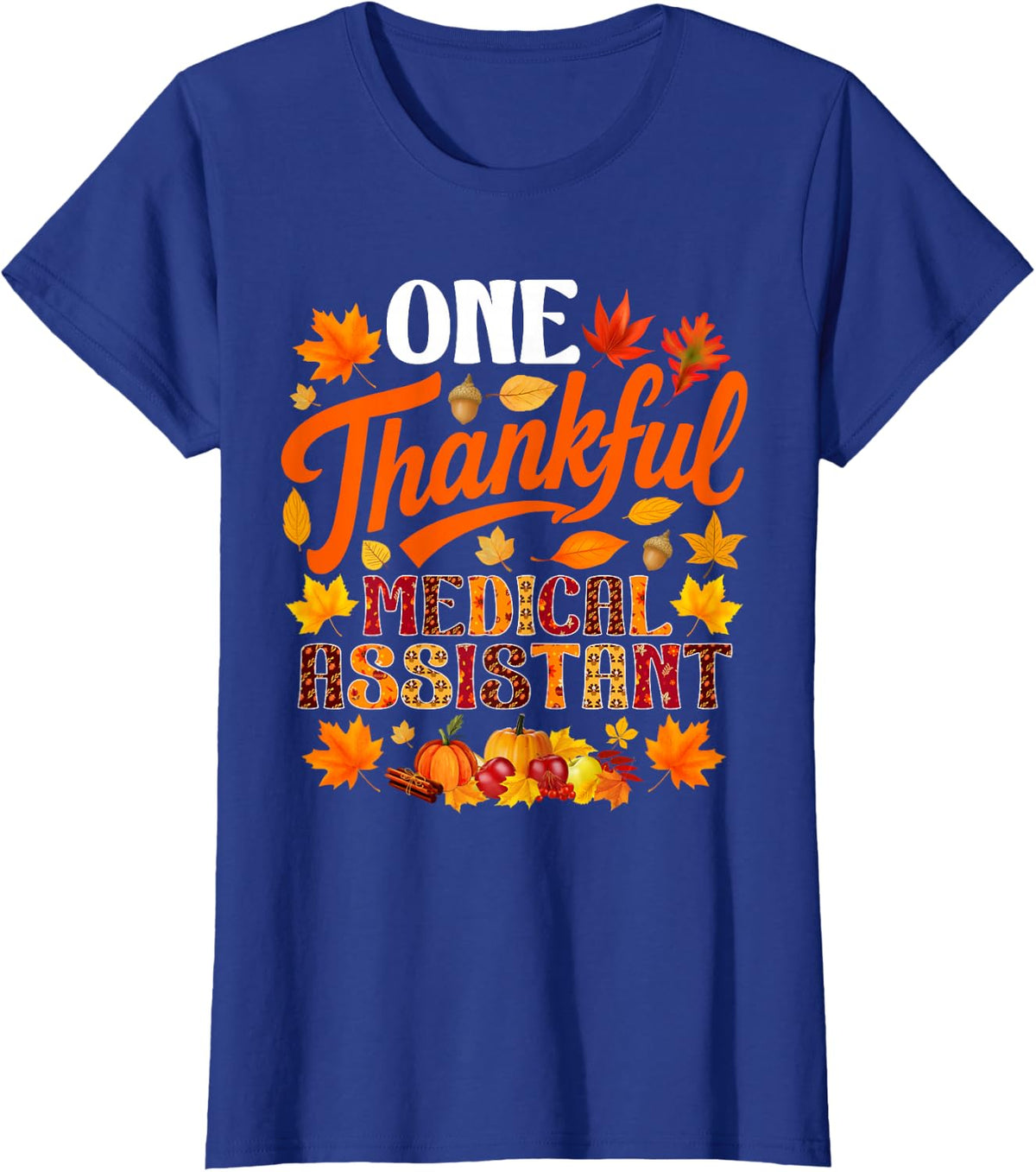 One Thankful Medical Assistant Fall Autumn Thanksgiving T-Shirt - Royal Blue