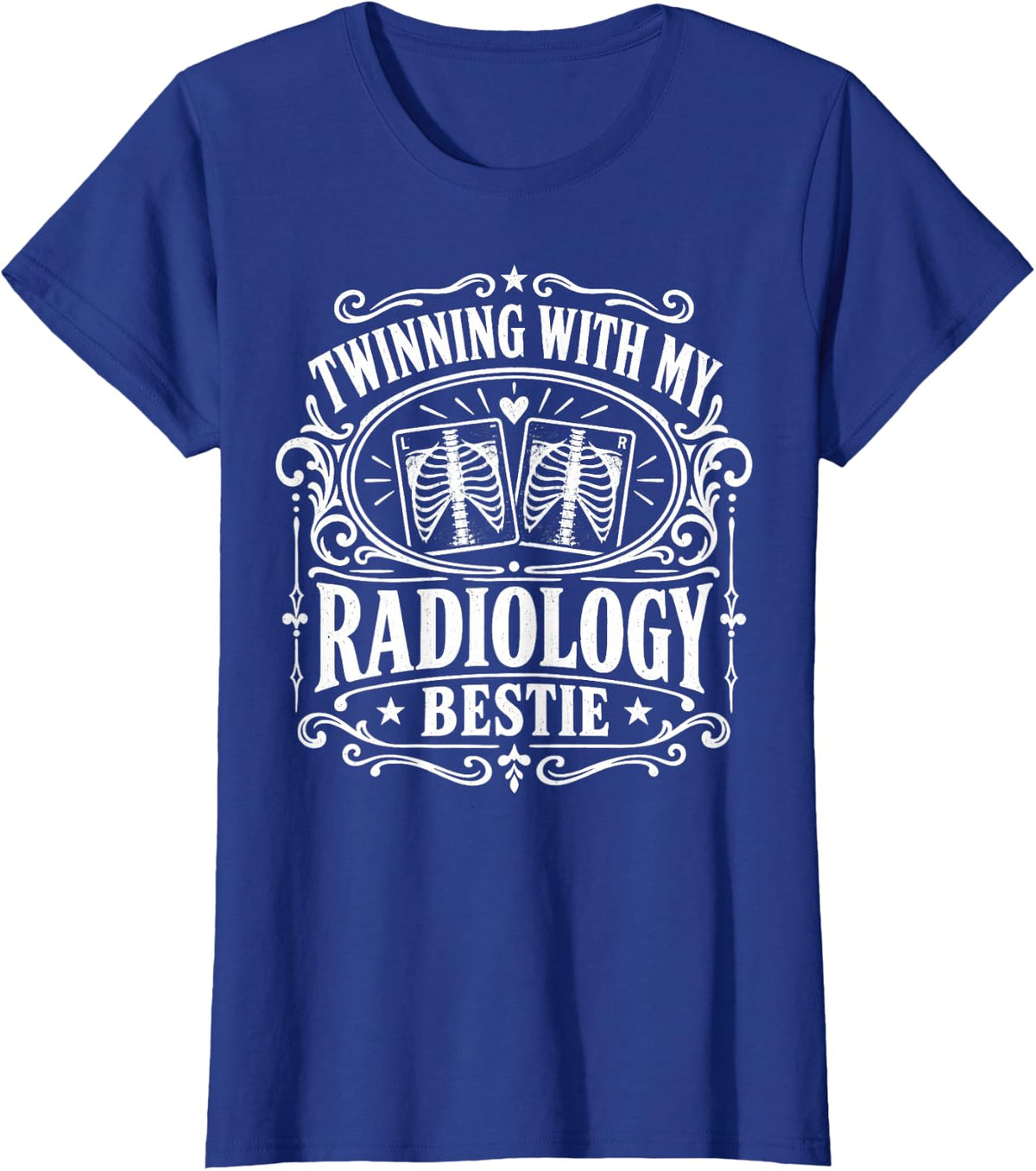 Twinning with My Radiology Bestie Medical Imaging Tech T-Shirt - Royal Blue