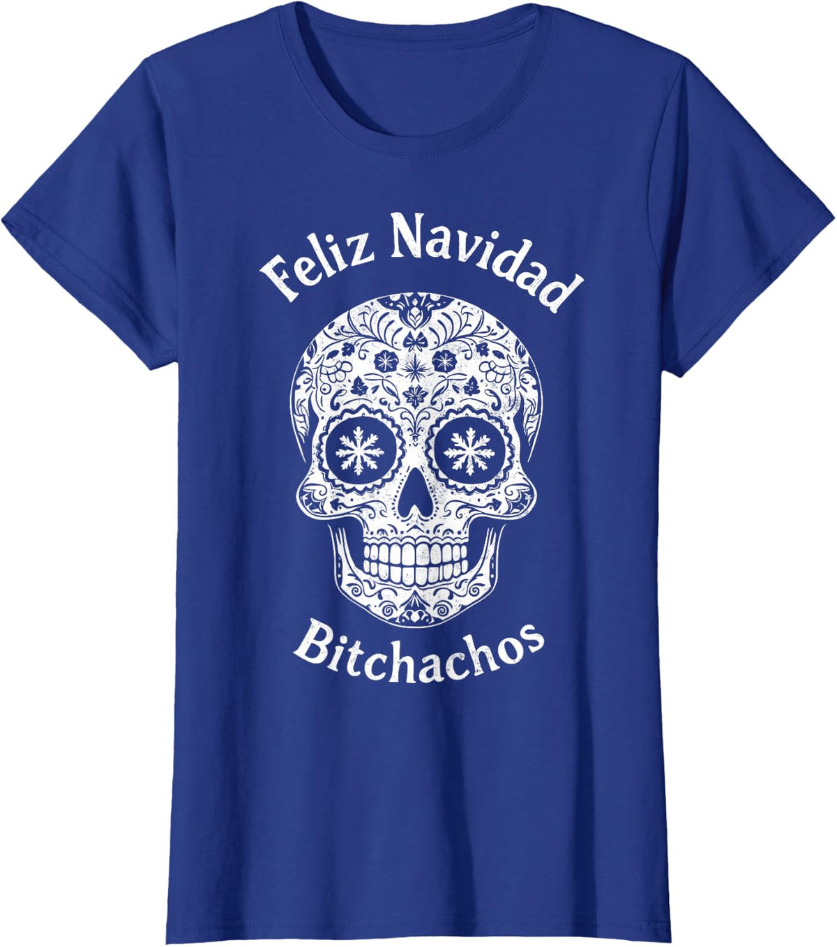 Feliz Navidad Bitchachos Spanish Christmas Mexican Skull T-Shirt - Royal Blue