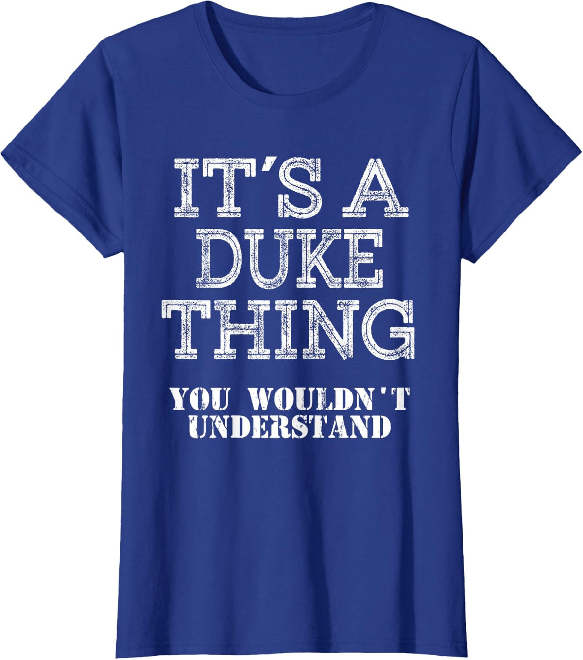 Its A Duke Thing You Wouldnt Understand Matching Family T-Shirt - Royal Blue