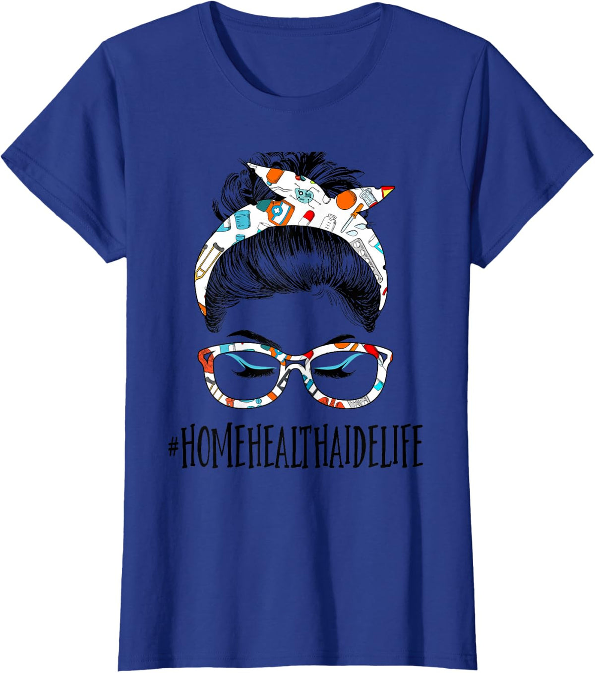 Home Health Aide Life Messy Hair Woman Bun Healthcare T-Shirt - Royal Blue